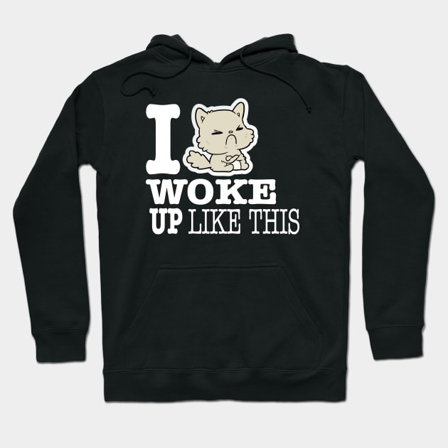 I Woke Up Like This Hoodie by Scott Richards